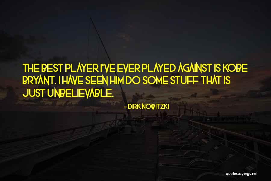 Nowitzki Dirk Nowitzki Quotes By Dirk Nowitzki Nowitzki Dirk Nowitzki Quotes By Dirk Nowitzki