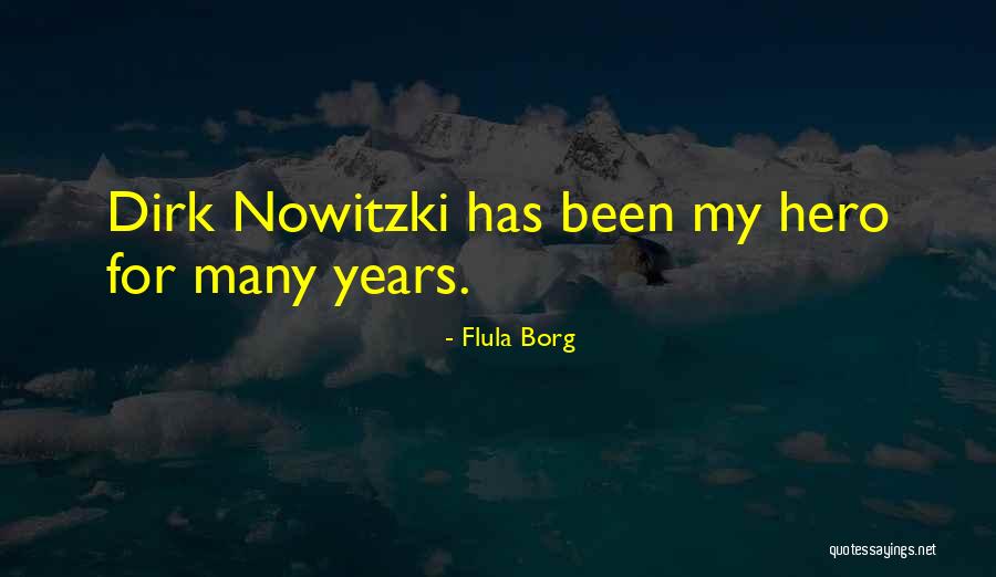 Nowitzki Dirk Nowitzki Quotes By Flula Borg Nowitzki Dirk Nowitzki Quotes By Flula Borg