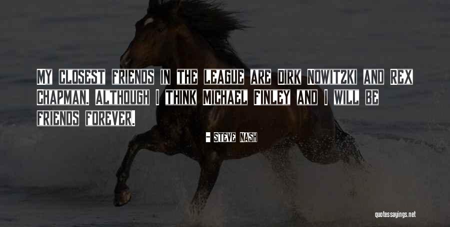 Nowitzki Dirk Nowitzki Quotes By Steve Nash Nowitzki Dirk Nowitzki Quotes By Steve Nash