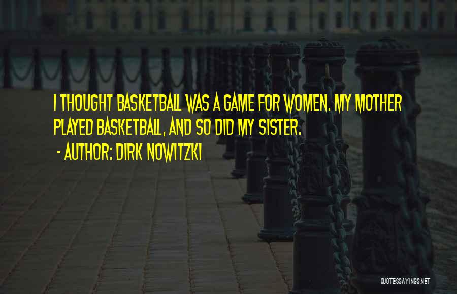 Nowitzki Dirk Quotes By Dirk Nowitzki