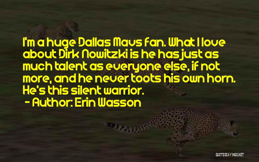 Nowitzki Dirk Quotes By Erin Wasson