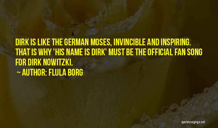 Nowitzki Dirk Quotes By Flula Borg