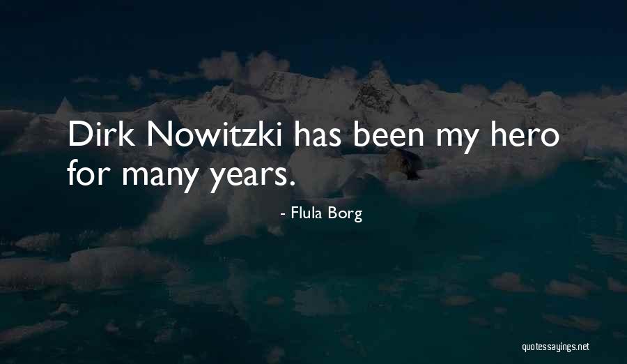 Nowitzki Quotes By Flula Borg