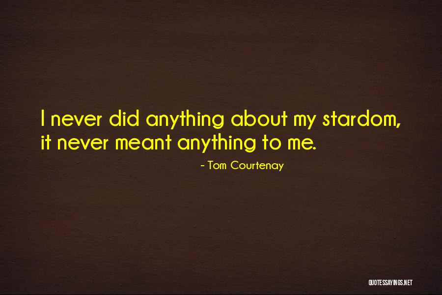 Nowwellife Quotes By Tom Courtenay Nowwellife Quotes By Tom Courtenay