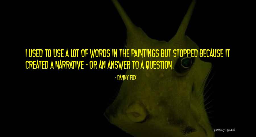Noyan Quotes By Danny Fox Noyan Quotes By Danny Fox