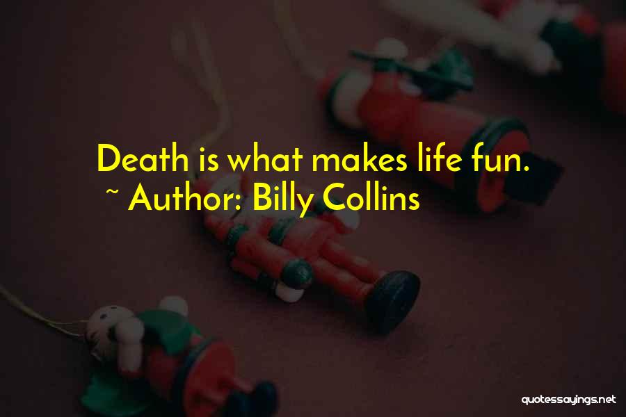 Noyorius Quotes By Billy Collins