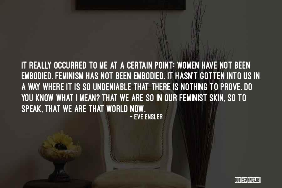 Nozarashi Quotes By Eve Ensler Nozarashi Quotes By Eve Ensler