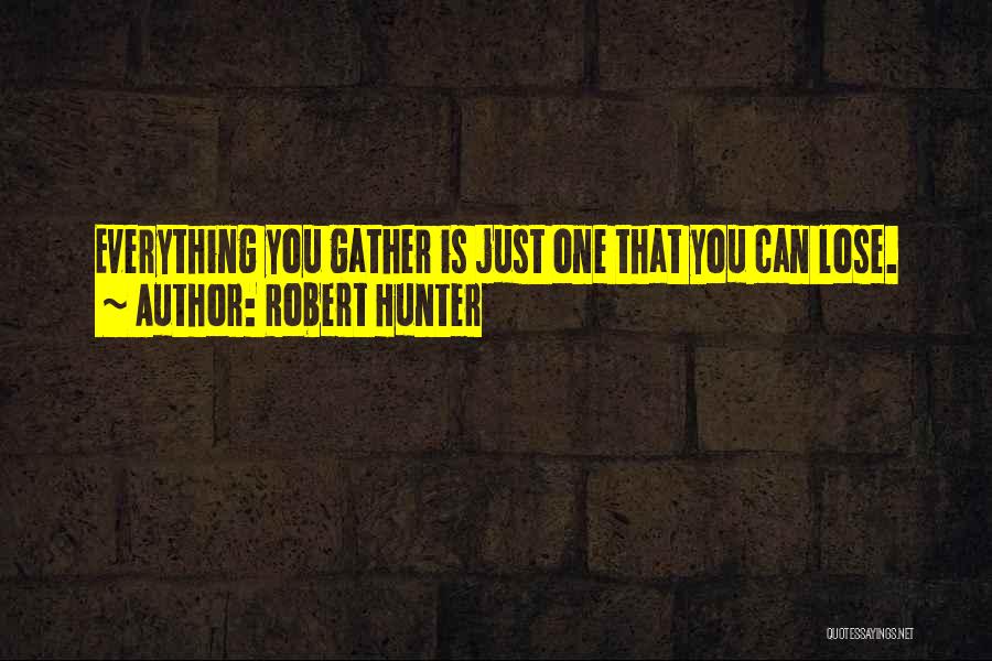 Nozes Pecan Quotes By Robert Hunter