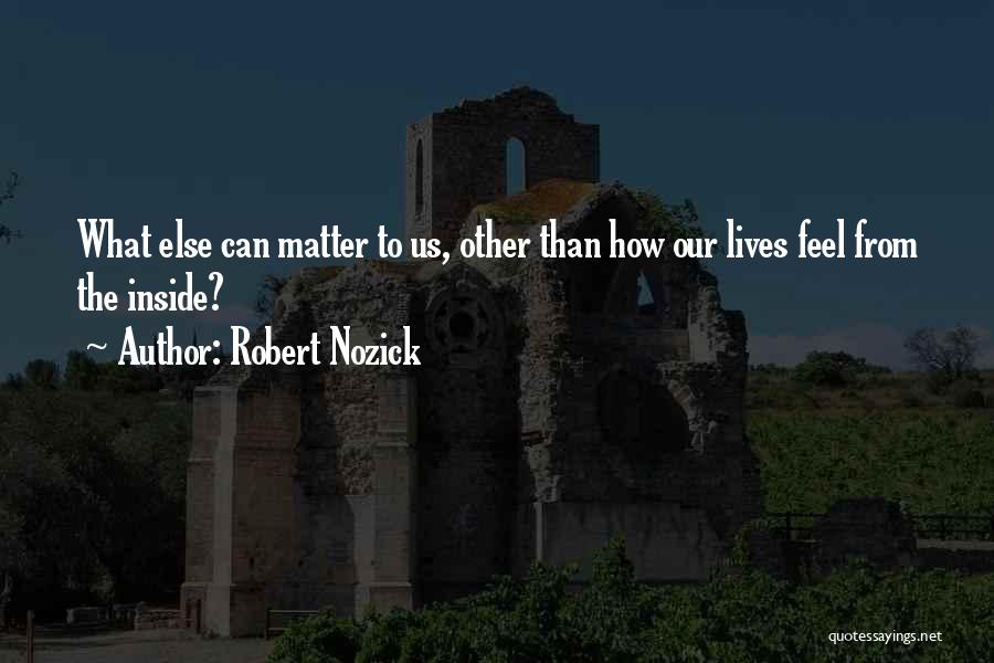 Nozick Quotes By Robert Nozick