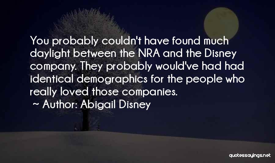 Nra Quotes By Abigail Disney