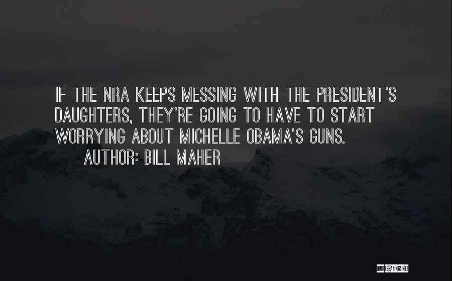 Nra Quotes By Bill Maher