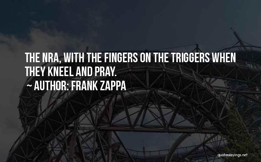 Nra Quotes By Frank Zappa