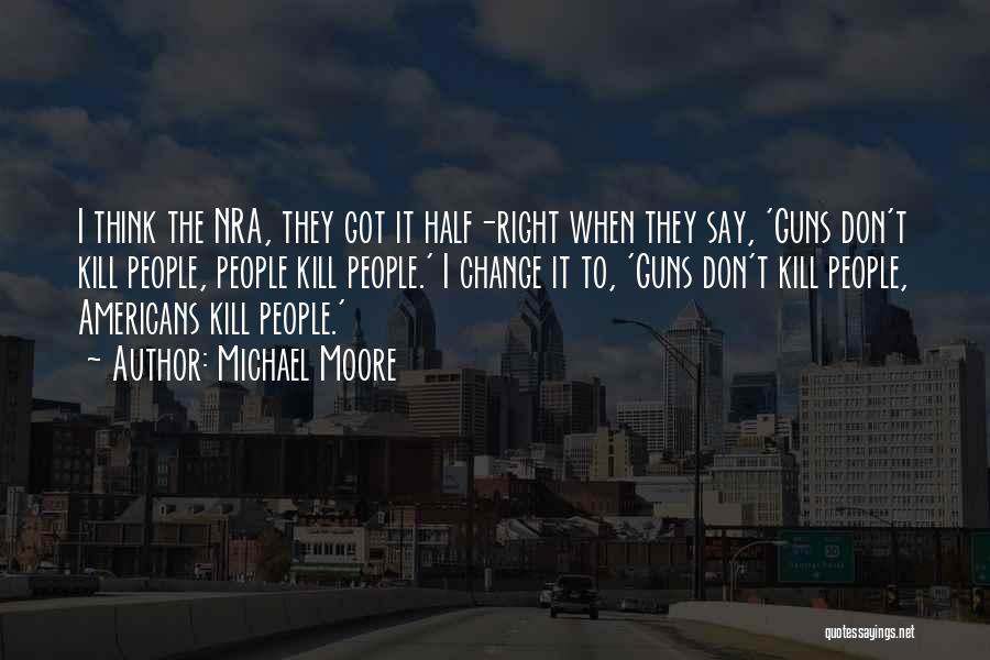 Nra Quotes By Michael Moore