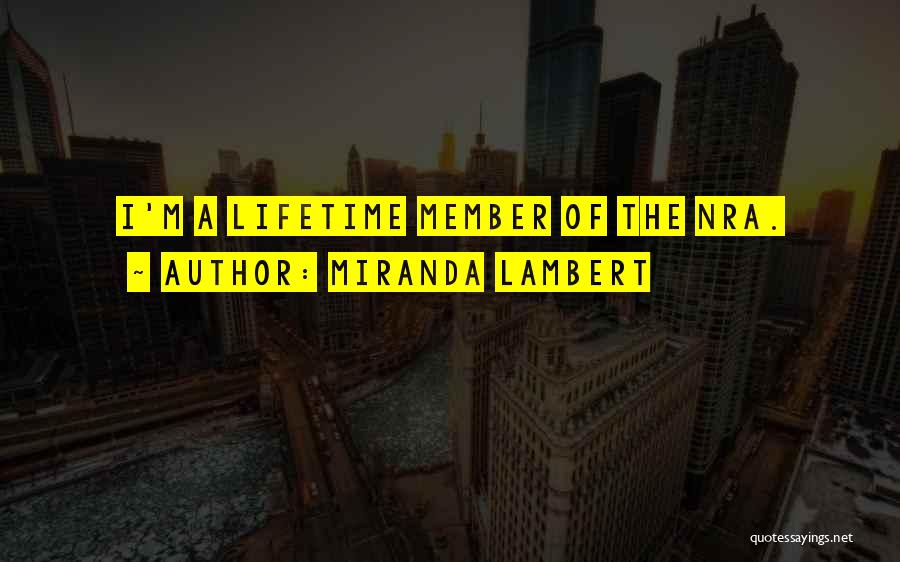 Nra Quotes By Miranda Lambert