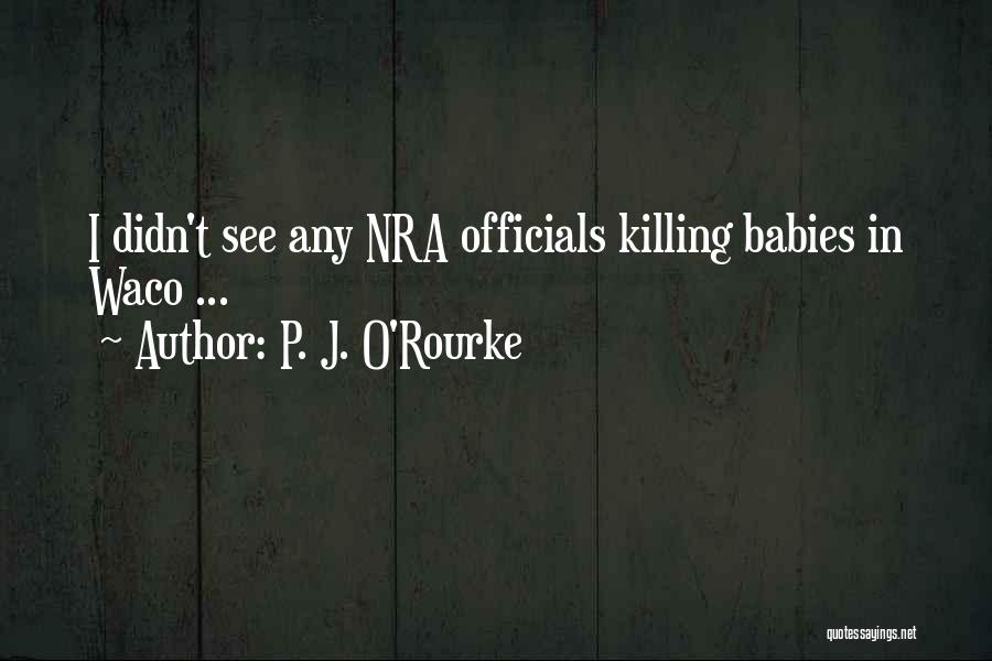 Nra Quotes By P. J. O'Rourke