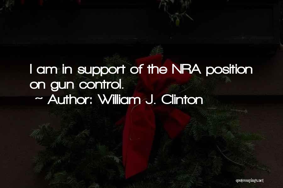 Nra Quotes By William J. Clinton