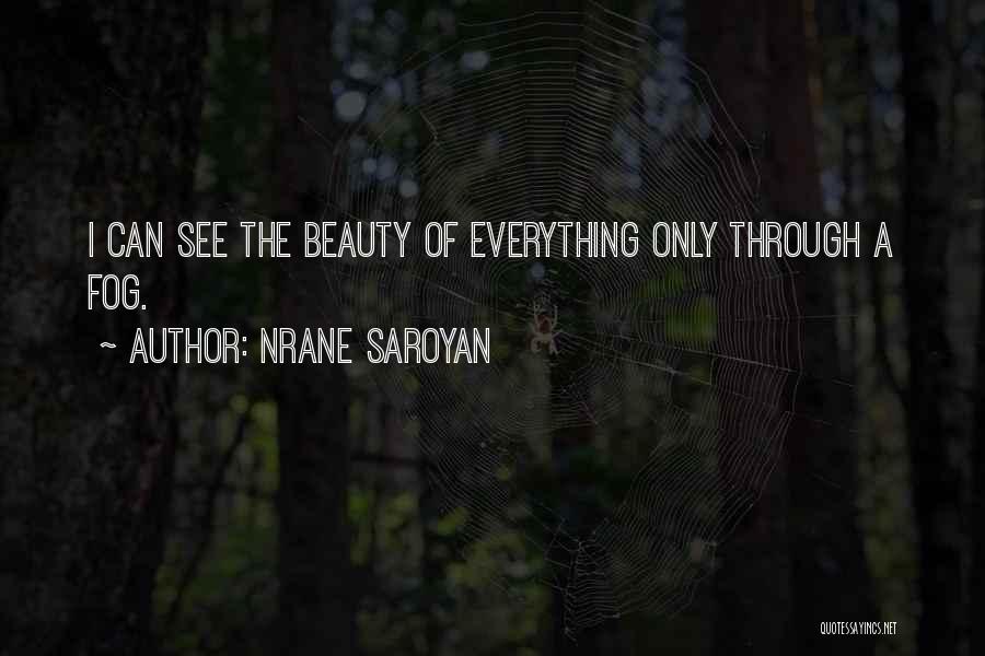 Nrane Saroyan Quotes 813918