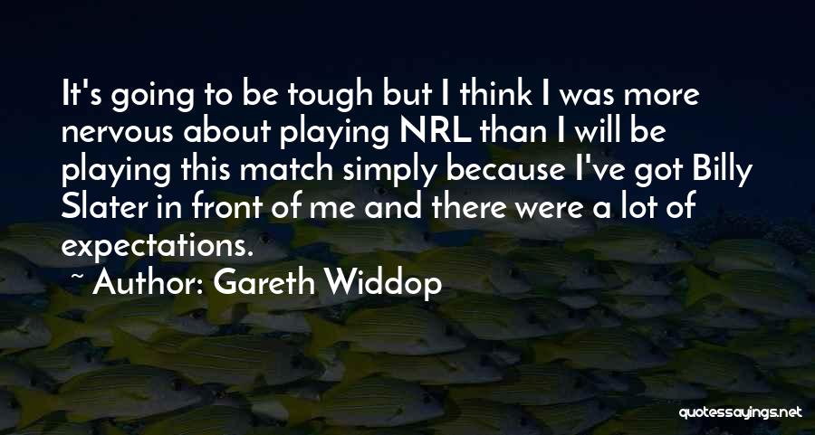 Nrl Quotes By Gareth Widdop