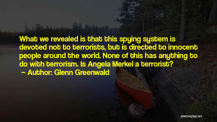 Nsa Spying Quotes By Glenn Greenwald