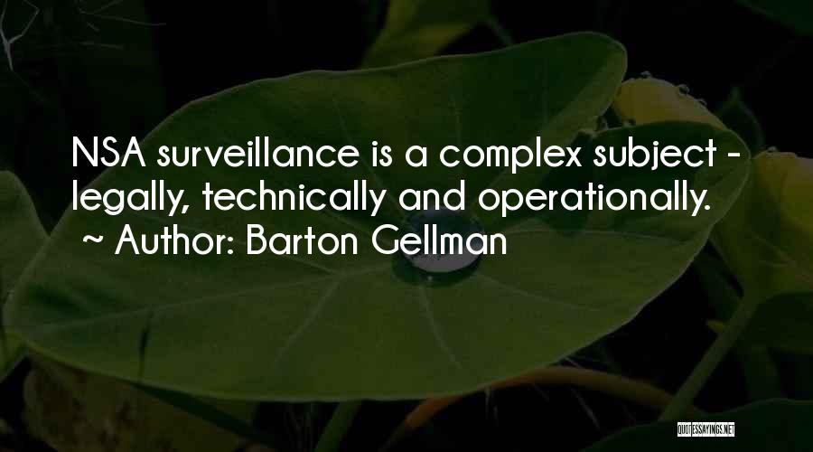 Nsa Surveillance Quotes By Barton Gellman