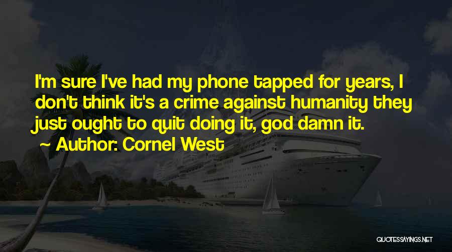 Nsa Surveillance Quotes By Cornel West