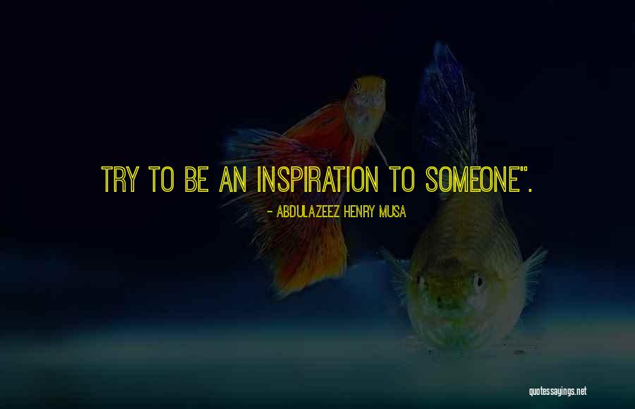 Nuaheu Quotes By Abdulazeez Henry Musa