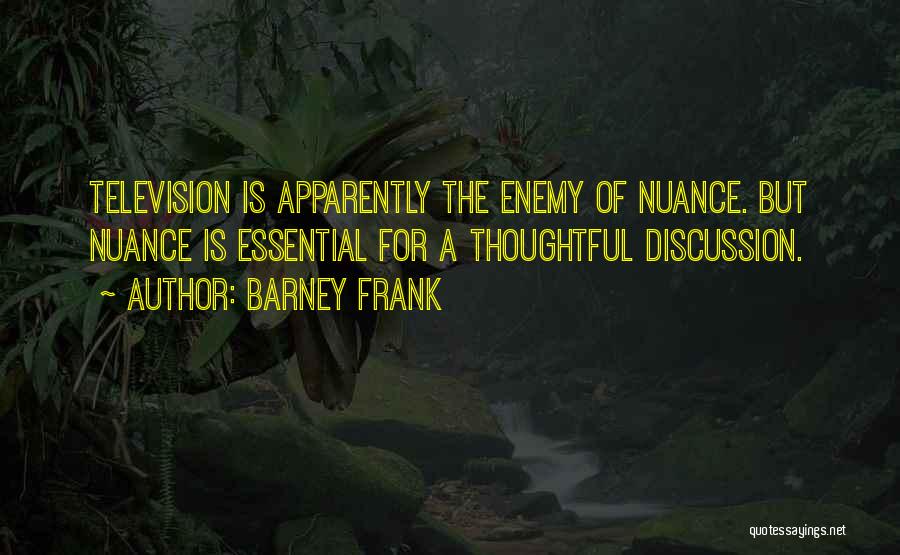 Nuance Quotes By Barney Frank