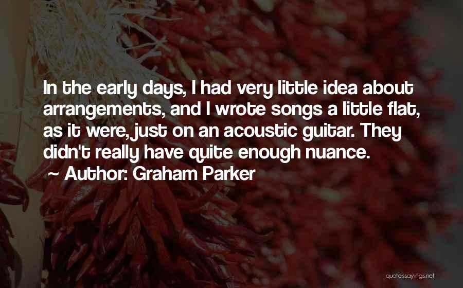 Nuance Quotes By Graham Parker