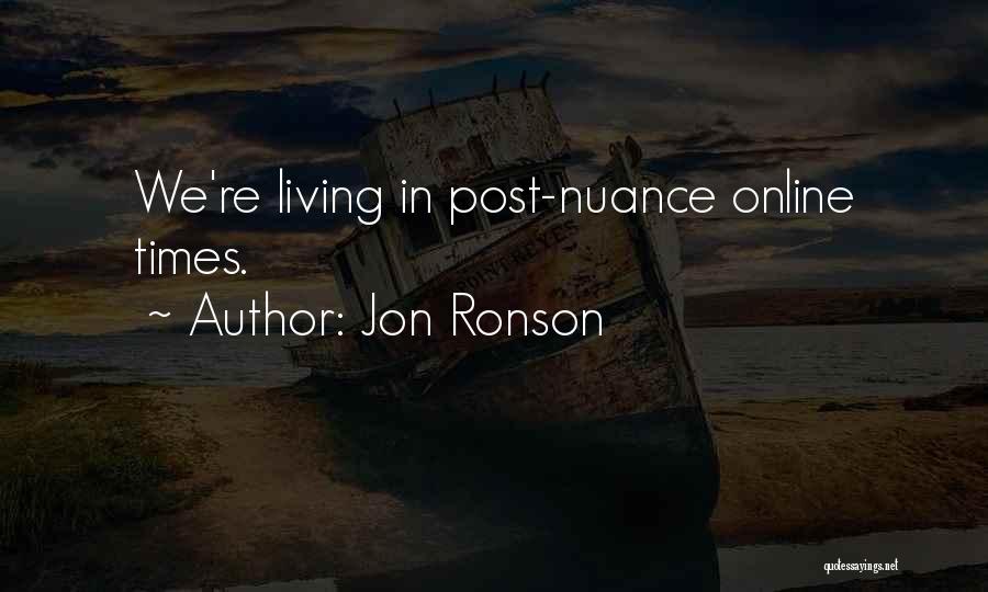 Nuance Quotes By Jon Ronson