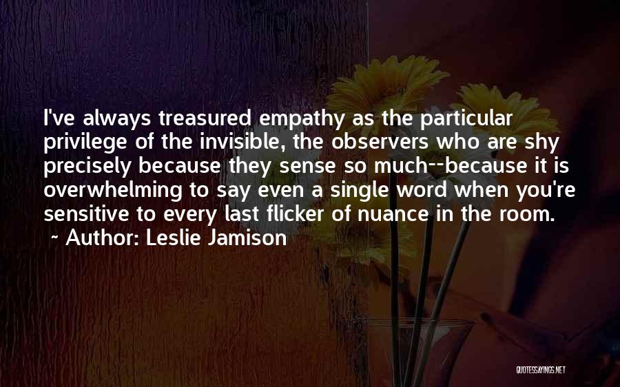 Nuance Quotes By Leslie Jamison