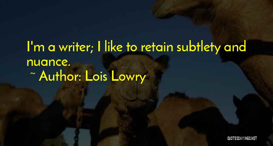 Nuance Quotes By Lois Lowry