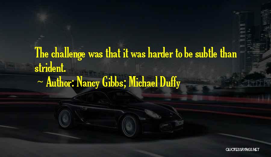 Nuance Quotes By Nancy Gibbs; Michael Duffy