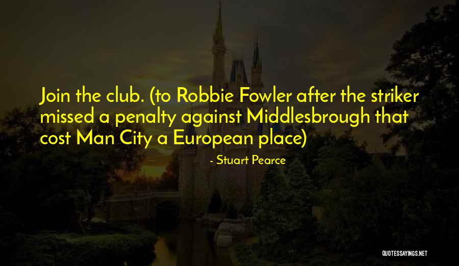 Nubbintown Quotes By Stuart Pearce Nubbintown Quotes By Stuart Pearce