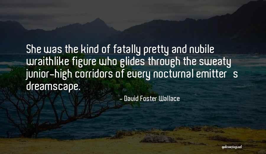 Nubile Quotes By David Foster Wallace Nubile Quotes By David Foster Wallace