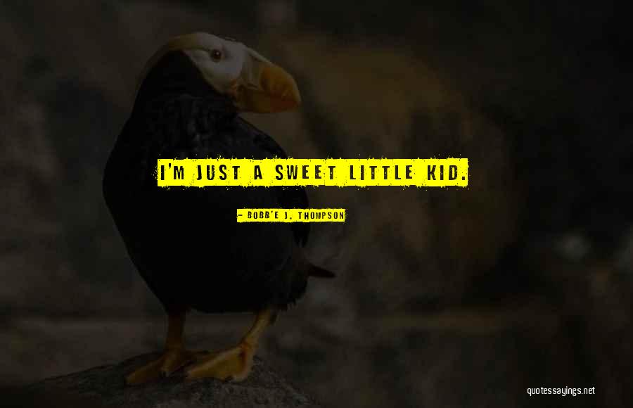 Nuccia Quotes By Bobb'e J. Thompson Nuccia Quotes By Bobb'e J. Thompson