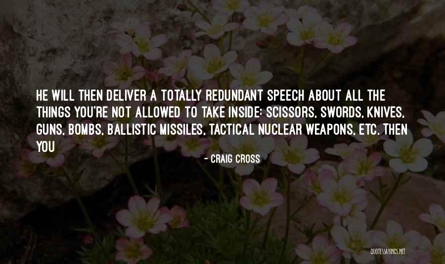 Nuclear Bombs Quotes By Craig Cross Nuclear Bombs Quotes By Craig Cross