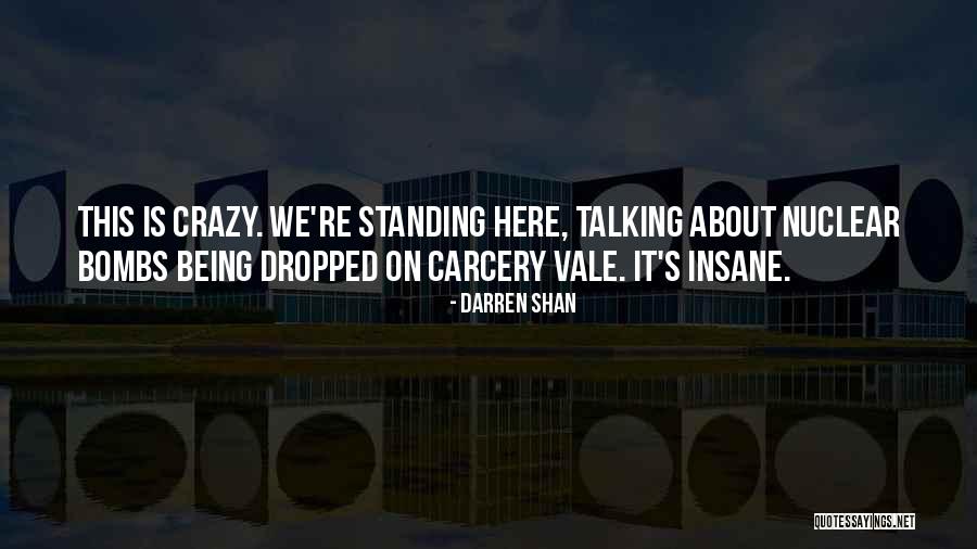 Nuclear Bombs Quotes By Darren Shan Nuclear Bombs Quotes By Darren Shan