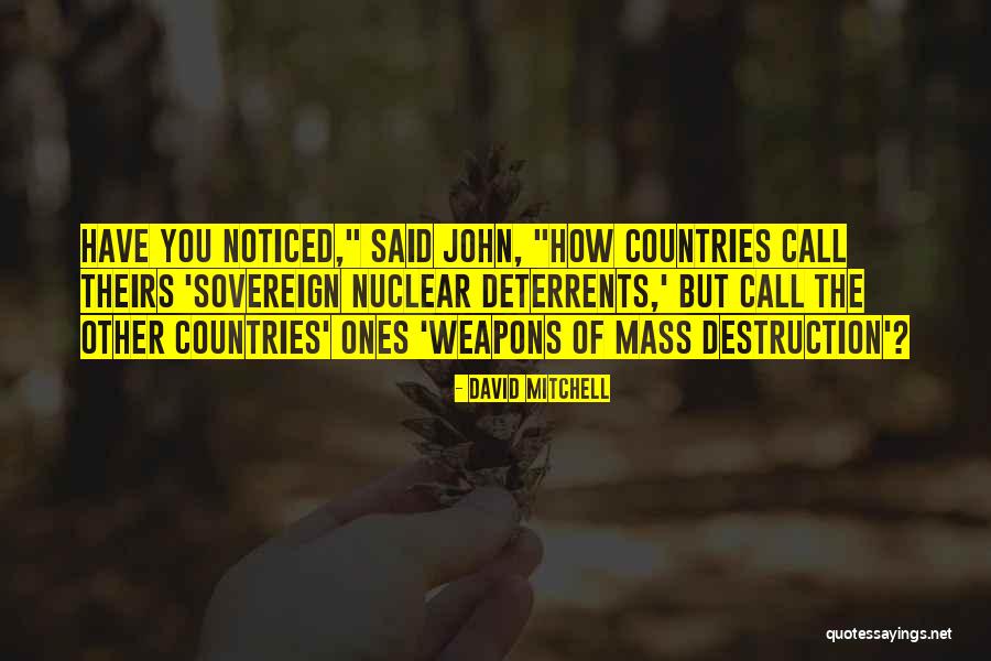 Nuclear Bombs Quotes By David Mitchell Nuclear Bombs Quotes By David Mitchell
