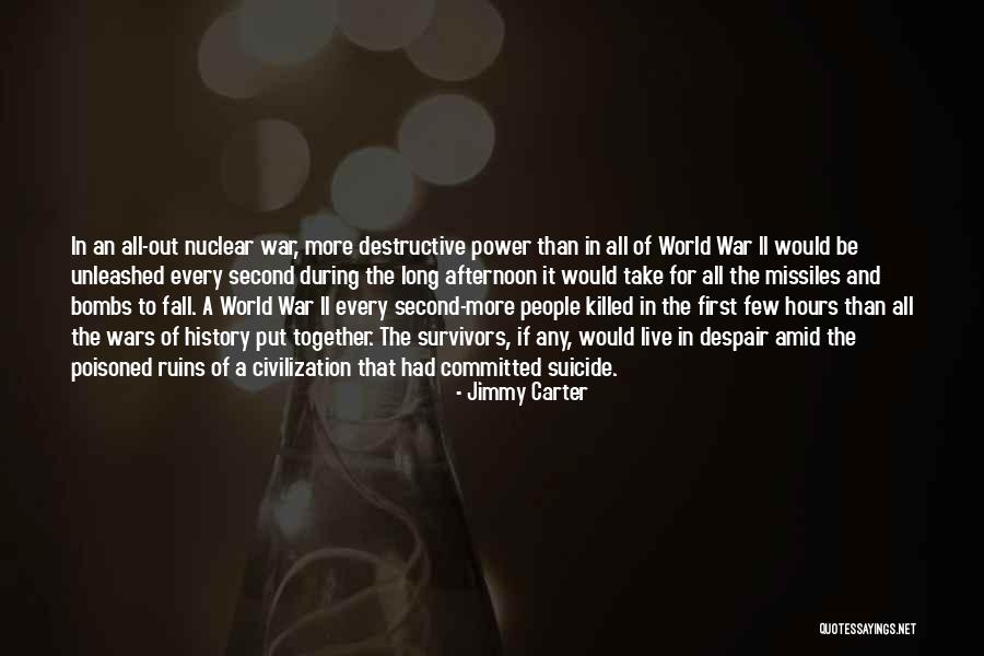 Nuclear Bombs Quotes By Jimmy Carter Nuclear Bombs Quotes By Jimmy Carter