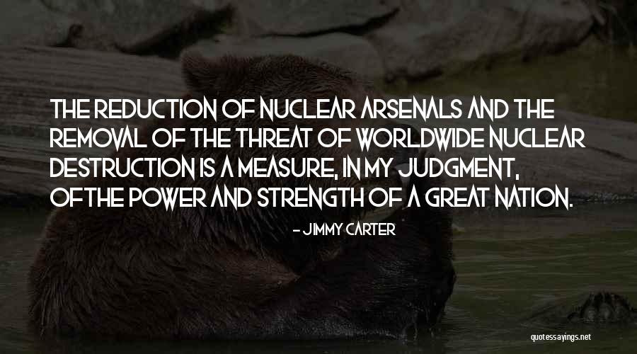 Nuclear Destruction Quotes By Jimmy Carter Nuclear Destruction Quotes By Jimmy Carter