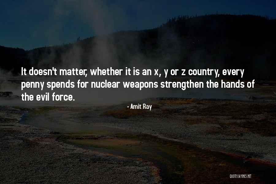 Nuclear Disarmament Quotes By Amit Ray Nuclear Disarmament Quotes By Amit Ray