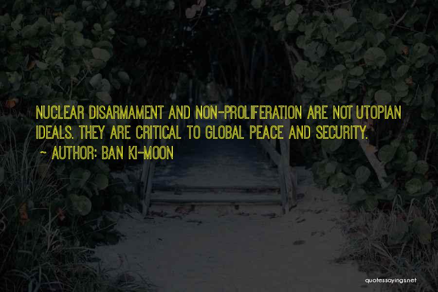 Nuclear Disarmament Quotes By Ban Ki-moon