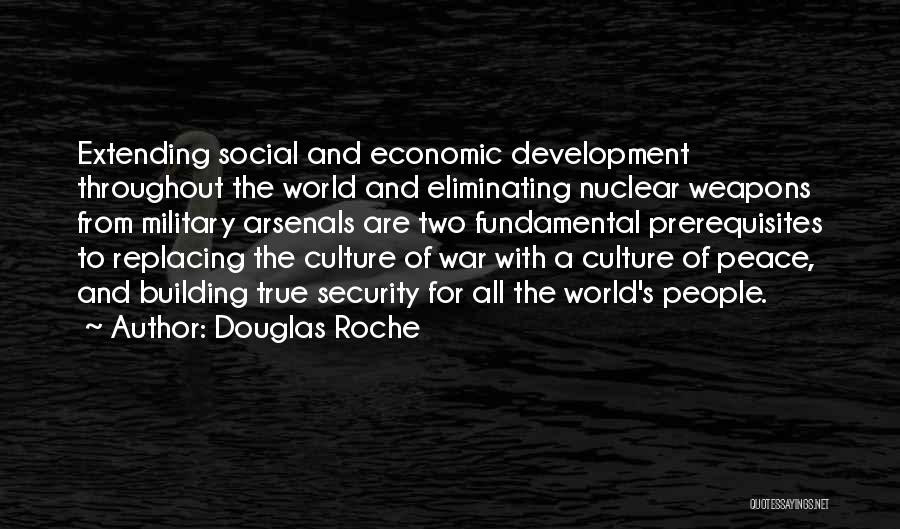 Nuclear Disarmament Quotes By Douglas Roche