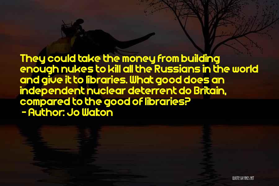 Nuclear Disarmament Quotes By Jo Walton