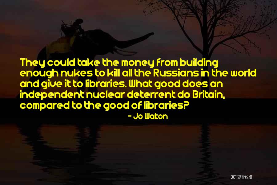 Nuclear Disarmament Quotes By Jo Walton Nuclear Disarmament Quotes By Jo Walton
