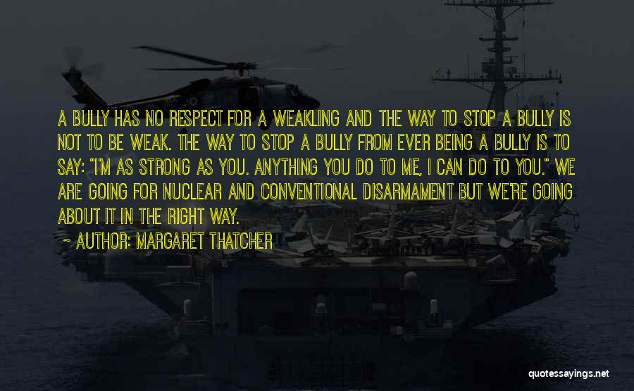 Nuclear Disarmament Quotes By Margaret Thatcher