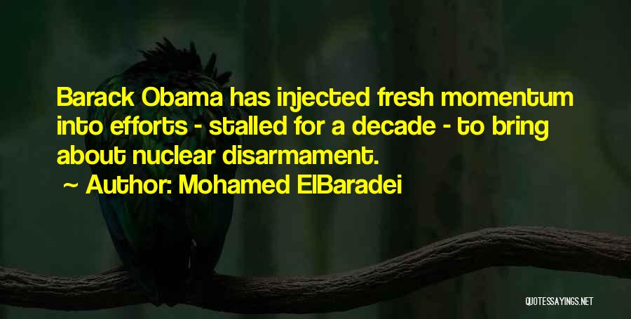 Nuclear Disarmament Quotes By Mohamed ElBaradei