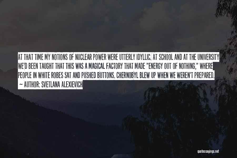 Nuclear Disasters Quotes By Svetlana Alexievich