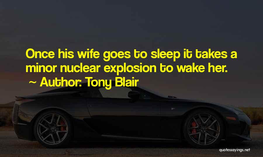 Nuclear Explosion Quotes By Tony Blair