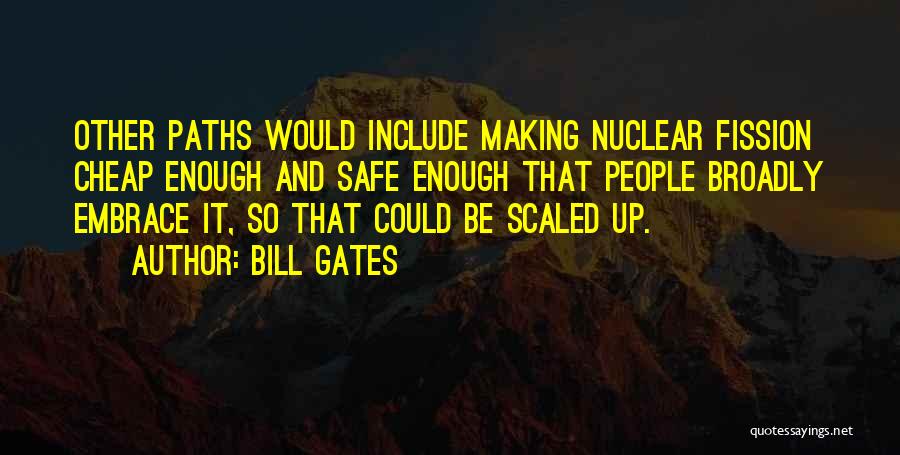 Nuclear Fission Quotes By Bill Gates